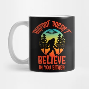 Bigfoot doesn't believe in you either Mug